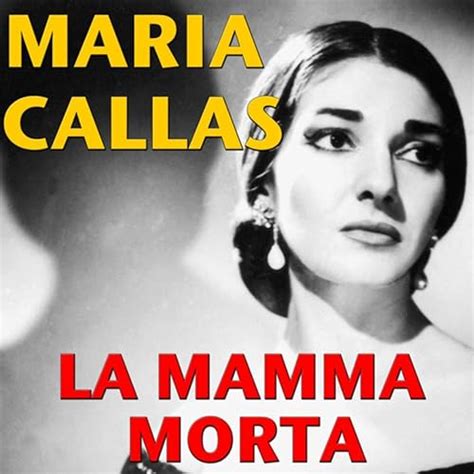 maria callas dior|maria callas la mamma morta.